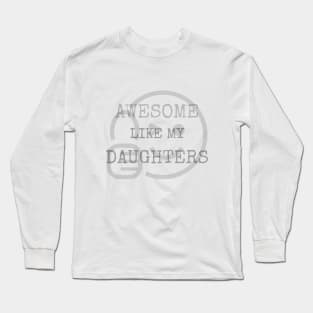 Awesome Like My Daughters T-shirt Long Sleeve T-Shirt